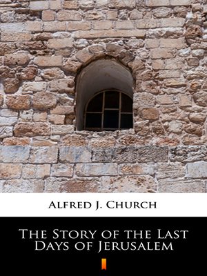 cover image of The Story of the Last Days of Jerusalem